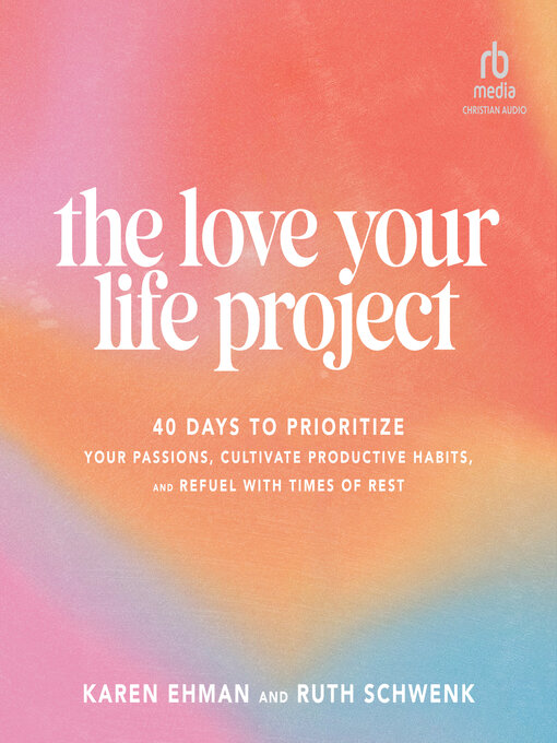 Title details for The Love Your Life Project by Karen Ehman - Available